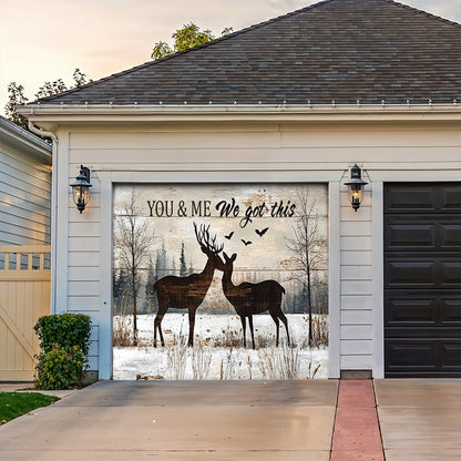Lorva Deer Garage Door Banner Decoration You And Me We Got This