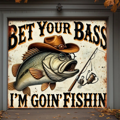 Lorva Fishing Garage Door Banner Decoration Bet Your Bass I'm Goin' Fishin