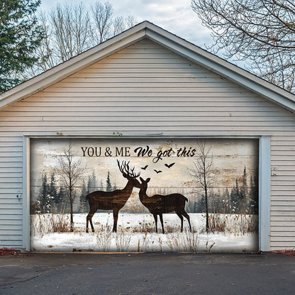 Lorva Deer Garage Door Banner Decoration You And Me We Got This