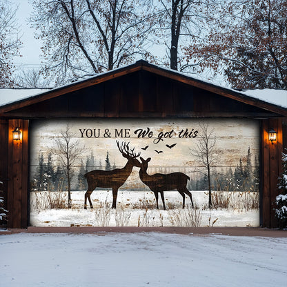 Lorva Deer Garage Door Banner Decoration You And Me We Got This