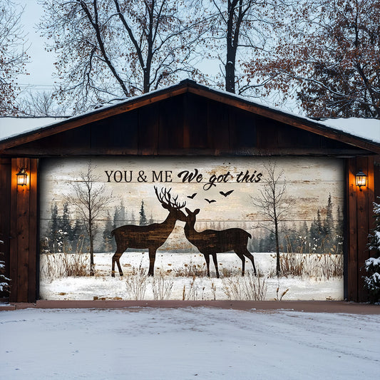 Lorva Deer Garage Door Banner Decoration You And Me We Got This